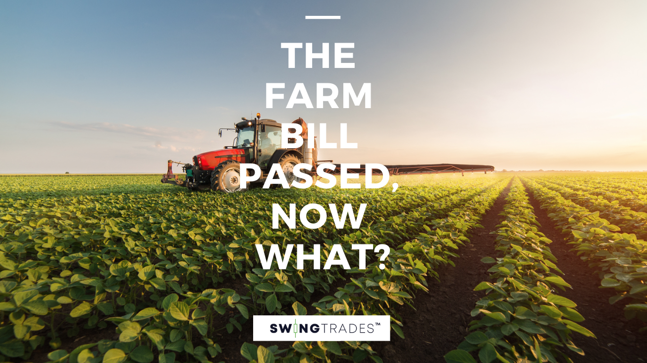 The Farm Bill Passed, Now What? SwingTrades